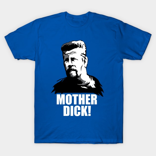 Abraham's Mother Dick Quote T-Shirt by FreddyK